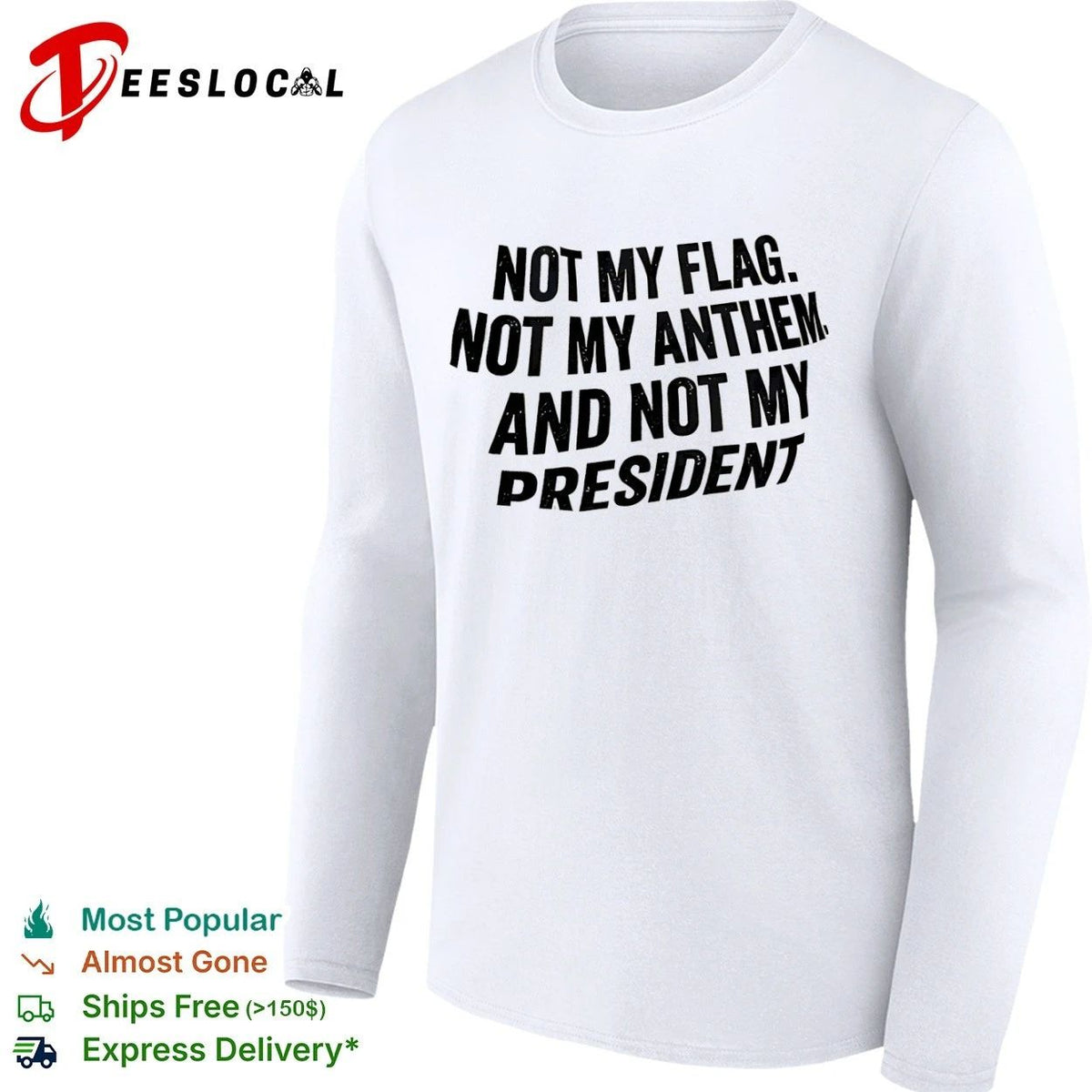 Not My Flag Not My Anthem and Not My President Unisex