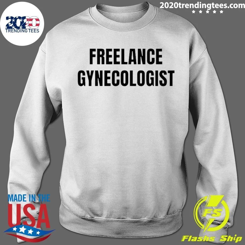 Freelance Gynecologist Shirt