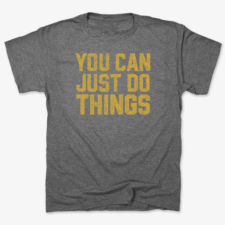 YOU CAN JUST DO THINGS