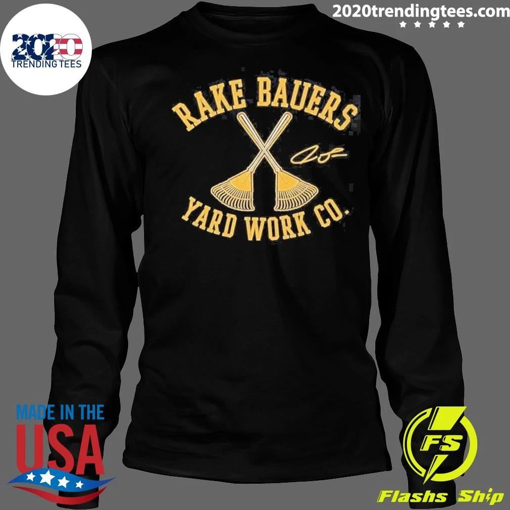 Jake Bauers Rake Bauers Yard Work Shirt