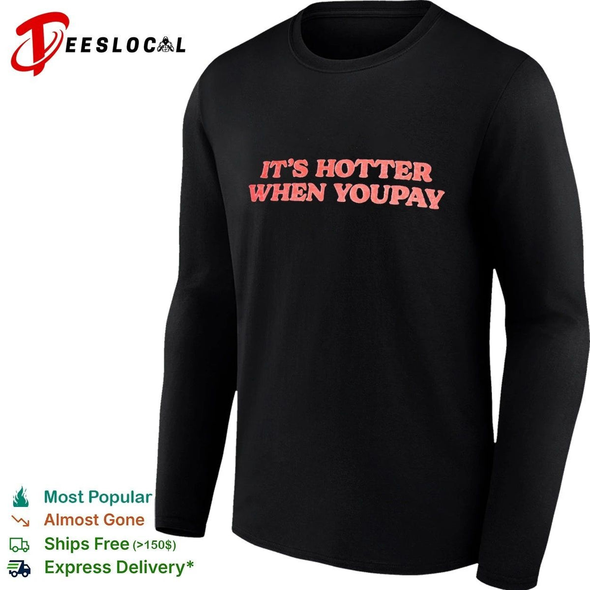 It’s Hotter When You Pay funny slogan Unisex