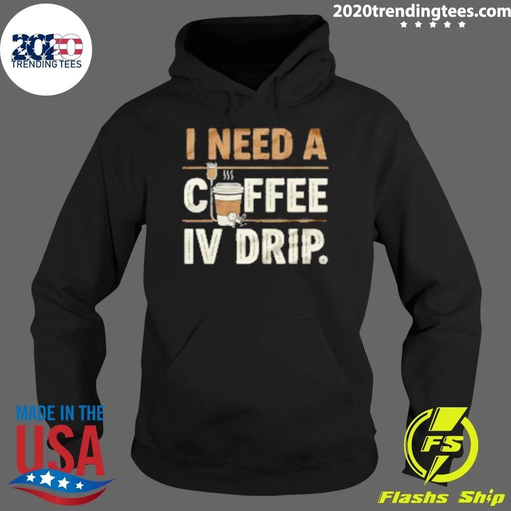 I Need A Coffee IV Drip Shirt