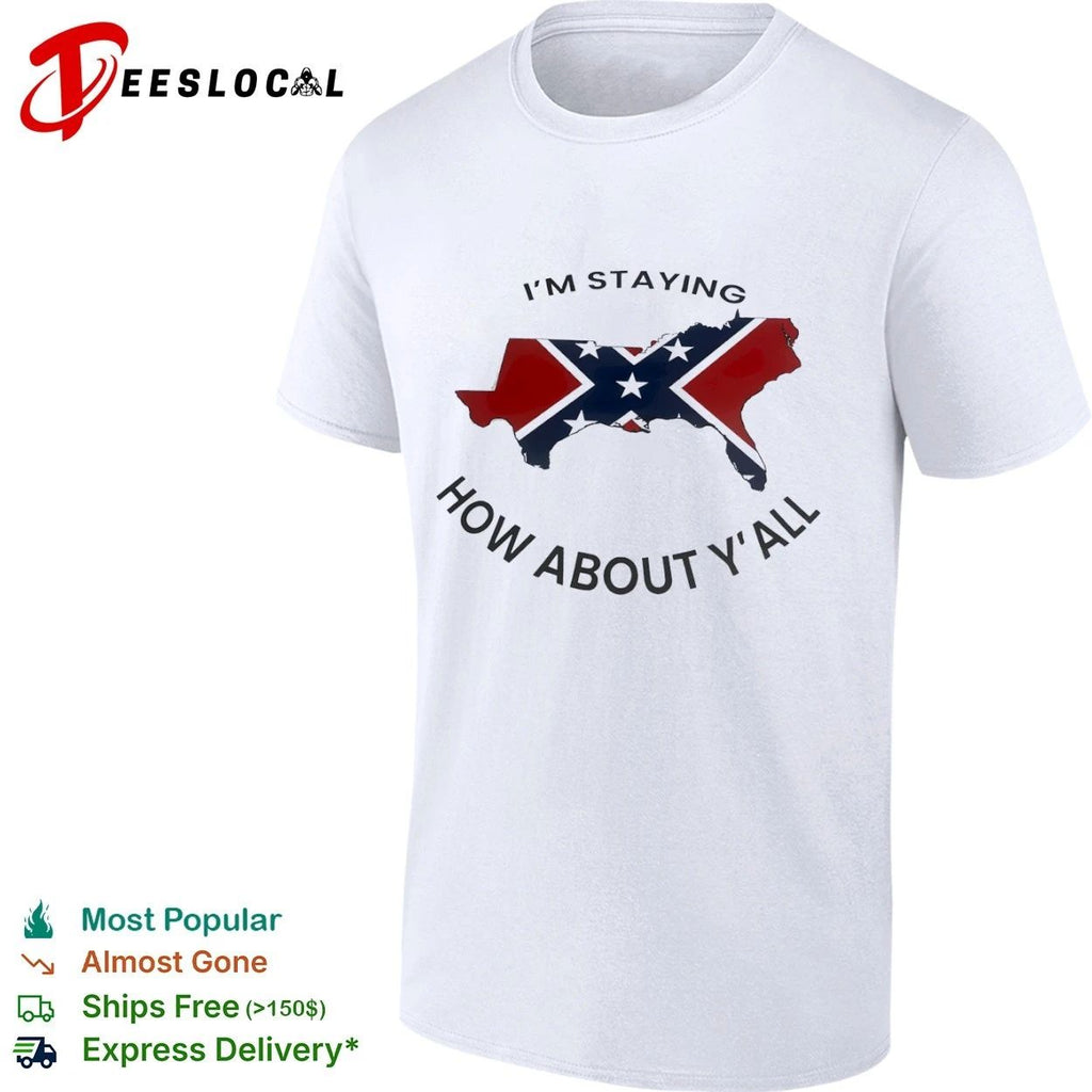 I’m Staying How About Y’all Confederate Flag Map Unisex