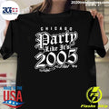 Chicago Baseball South Side Baseball Party Like It’s 2005 Signature Shirt