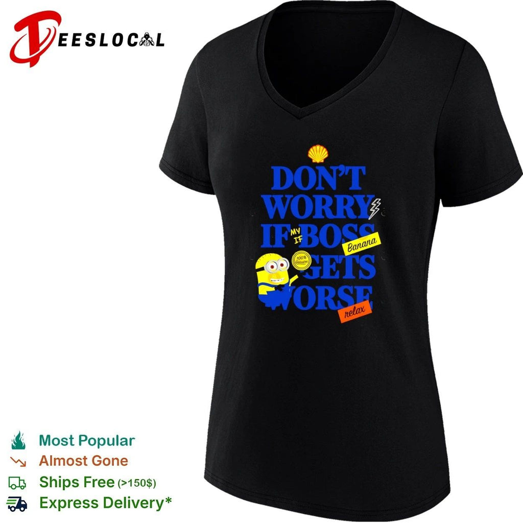Don’t Worry If My Boss Gets Worse Banana Relax Minion Workplace Humor Unisex
