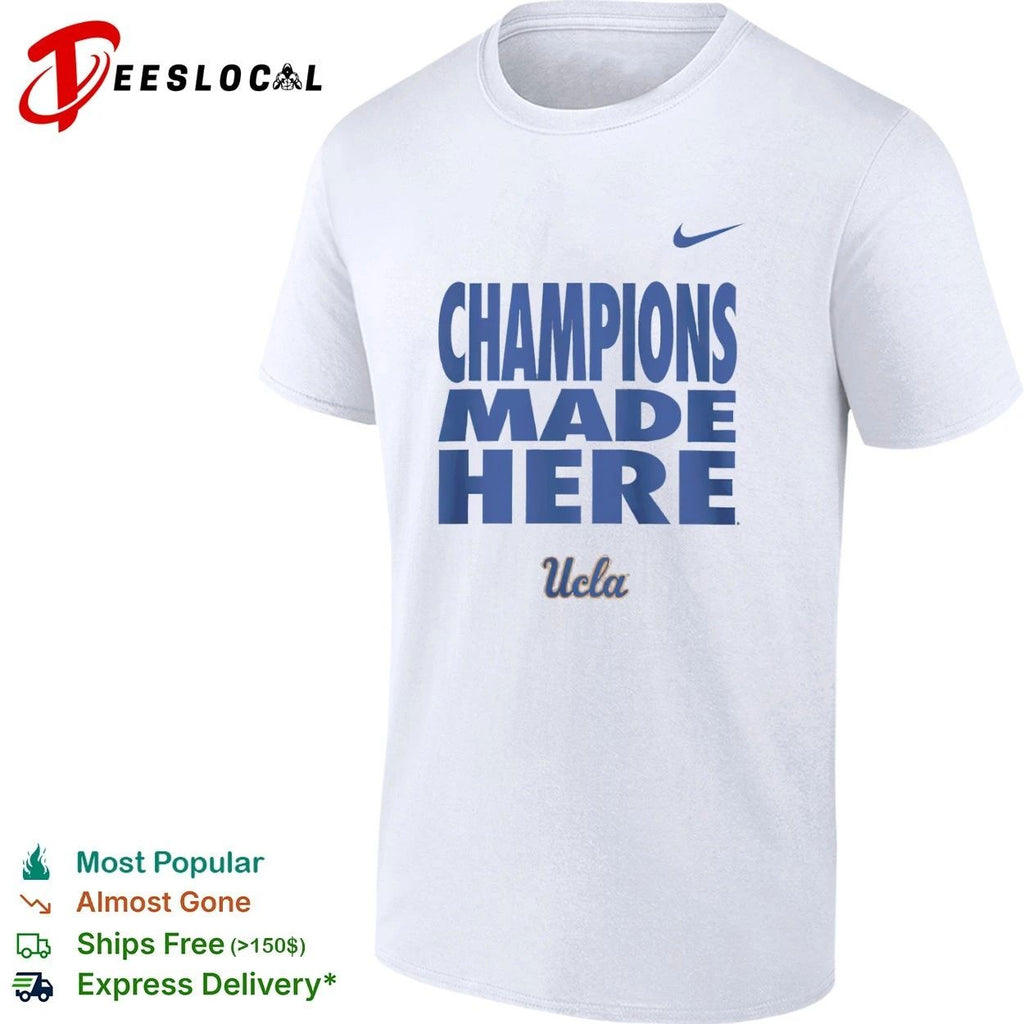 Champions Made Here UCLA Bruins College Sports Unisex