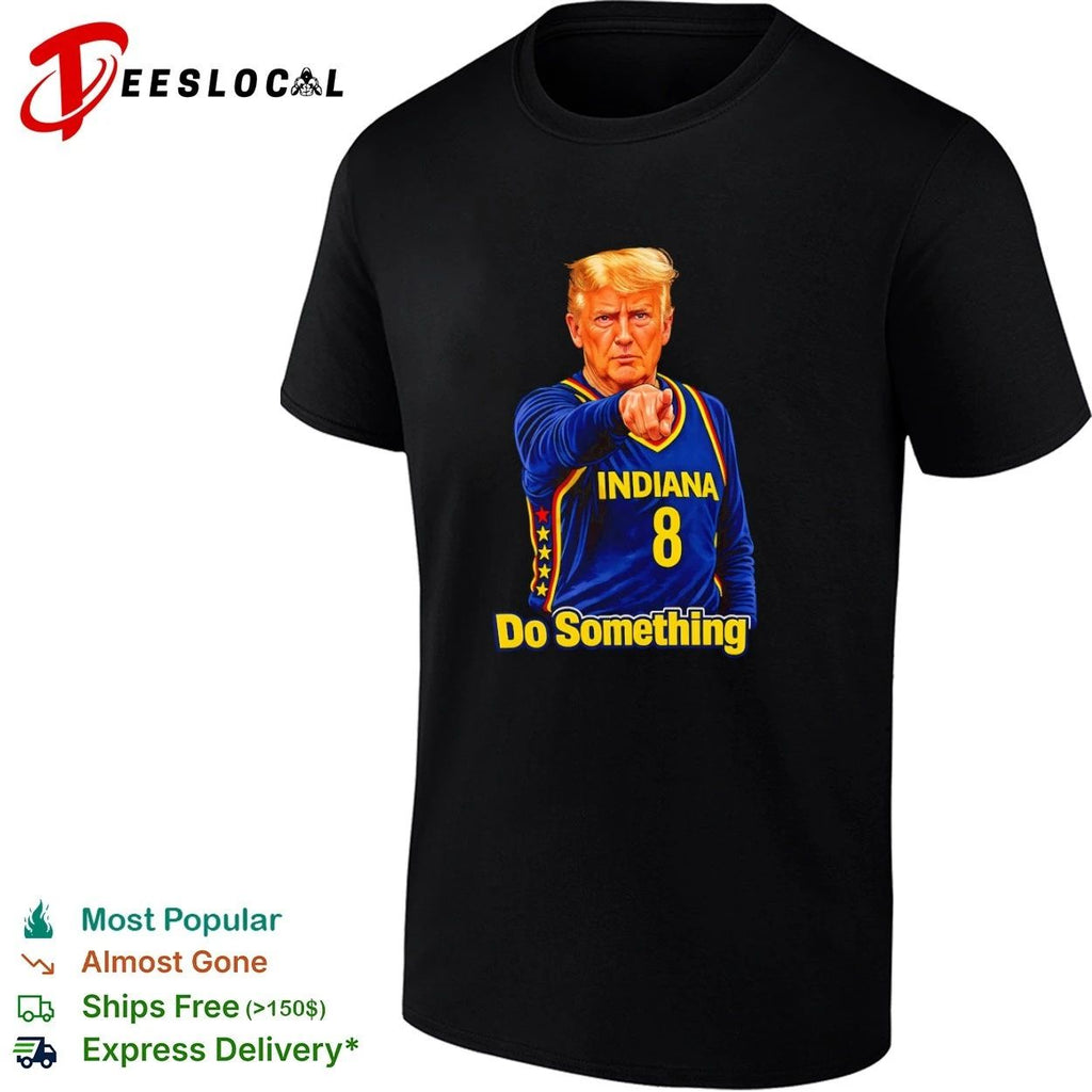 Trump Indiana 8 Do Something Political Meme Unisex
