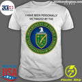 I Have Been Personally Victimized By The Department Of Energy Shirt