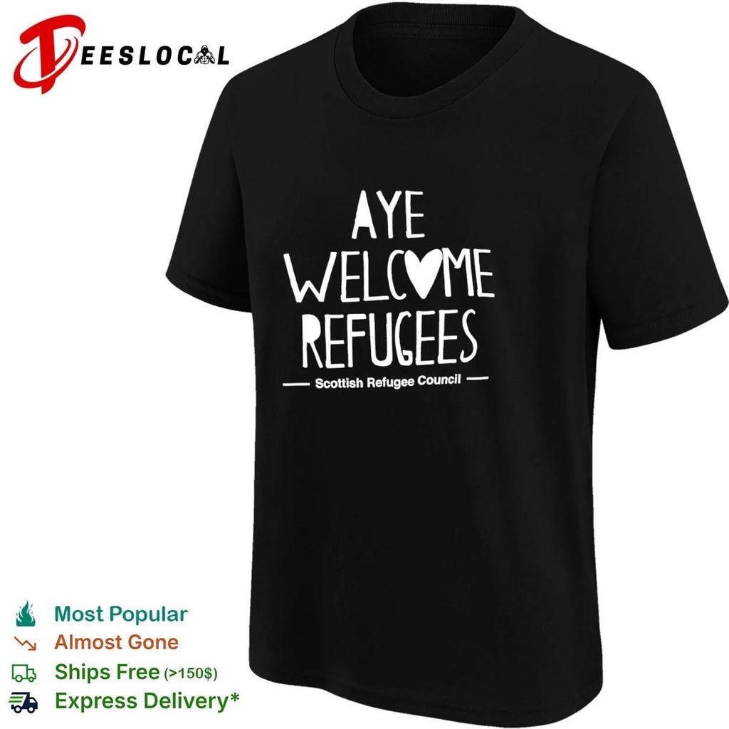 Aye Welcome Refugees Scottish Refugee Council Unisex