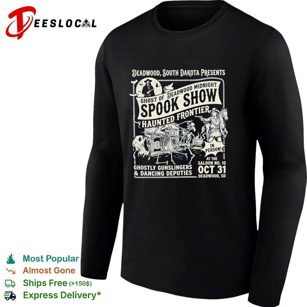 Deadwood South Dakota Ghost of Deadwood Midnight Spook Show Haunted Frontier Unisex