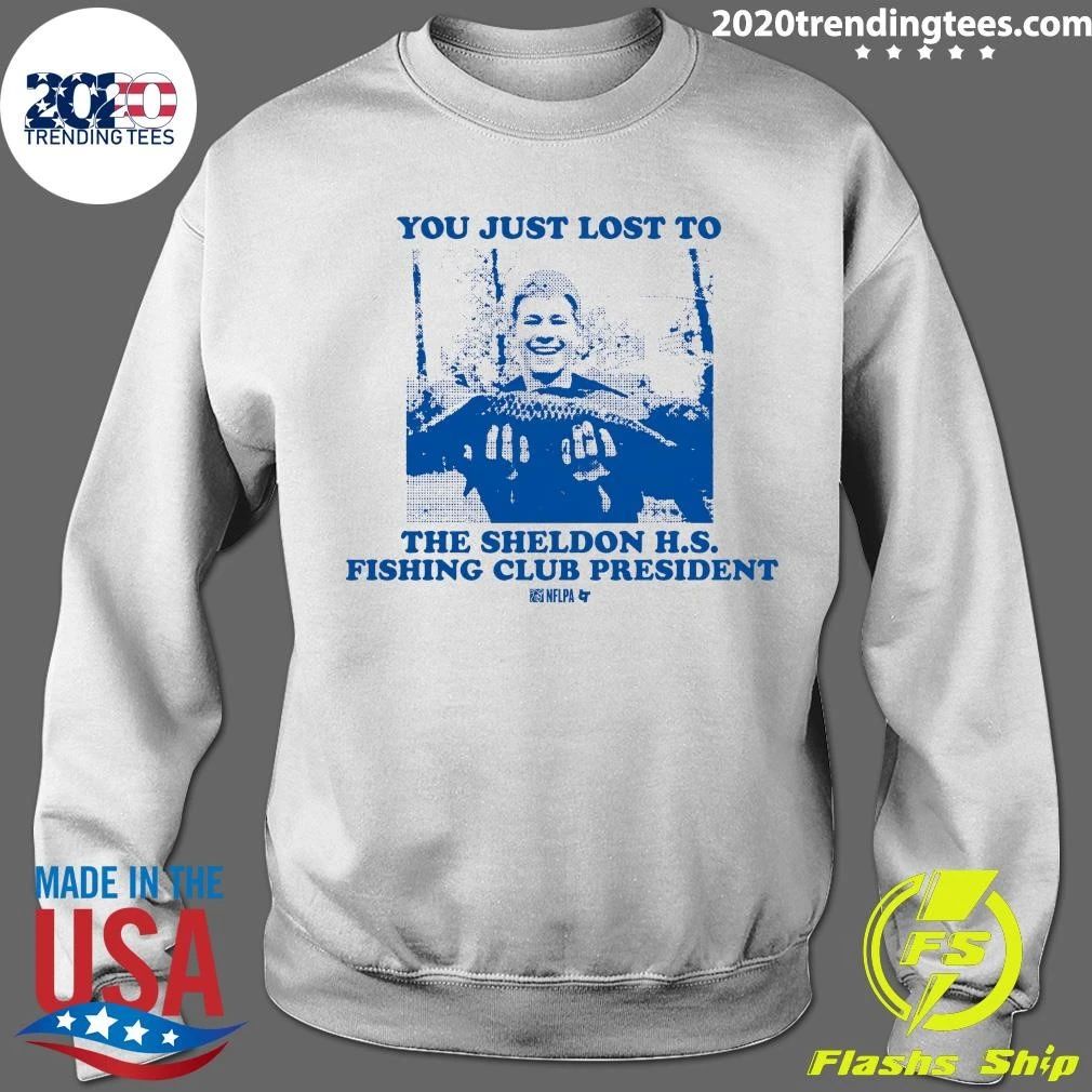 You Just Lost To The Sheldon H.S. Fishing Club President Shirt