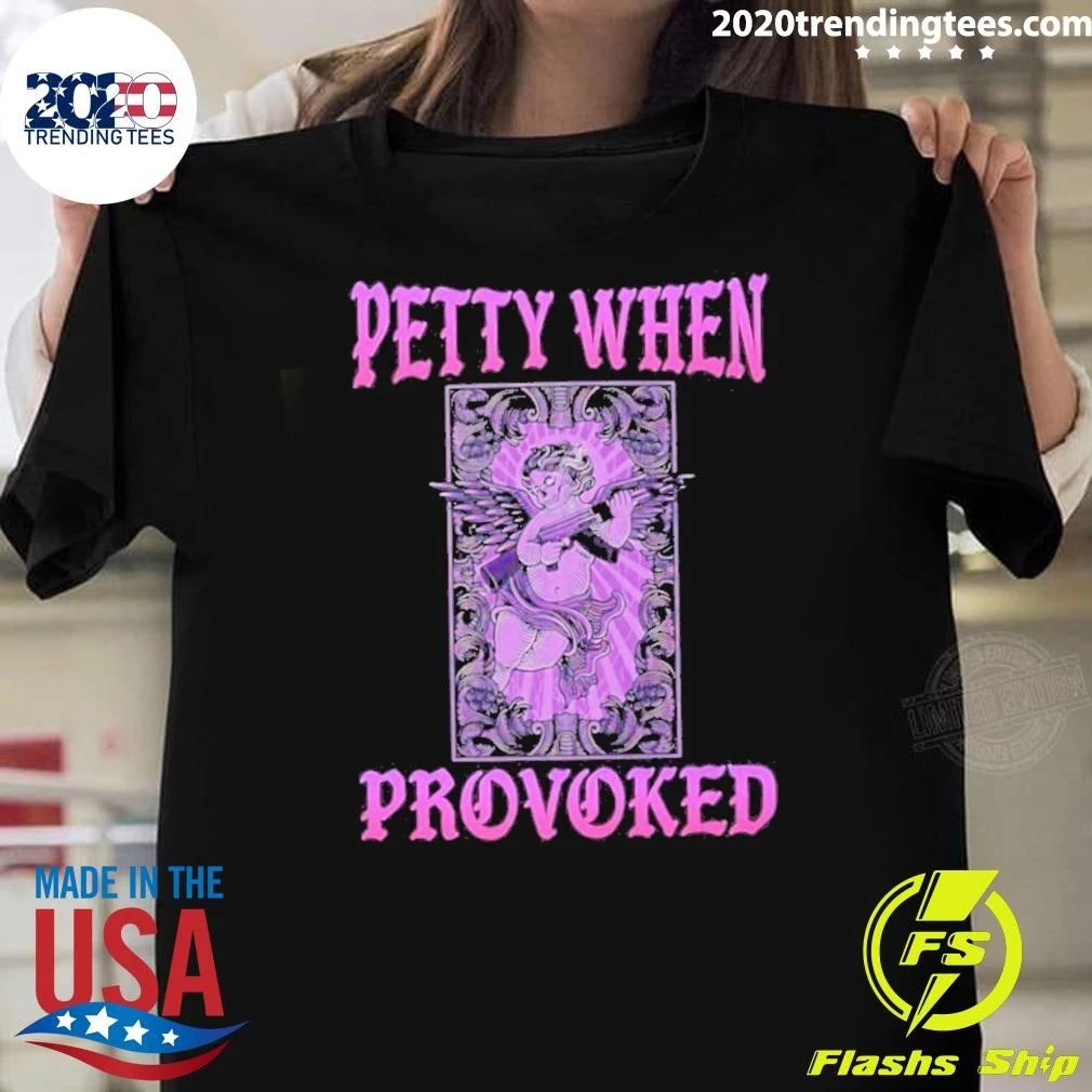 Petty When Provoked Sassy Attitude Angel Shirt