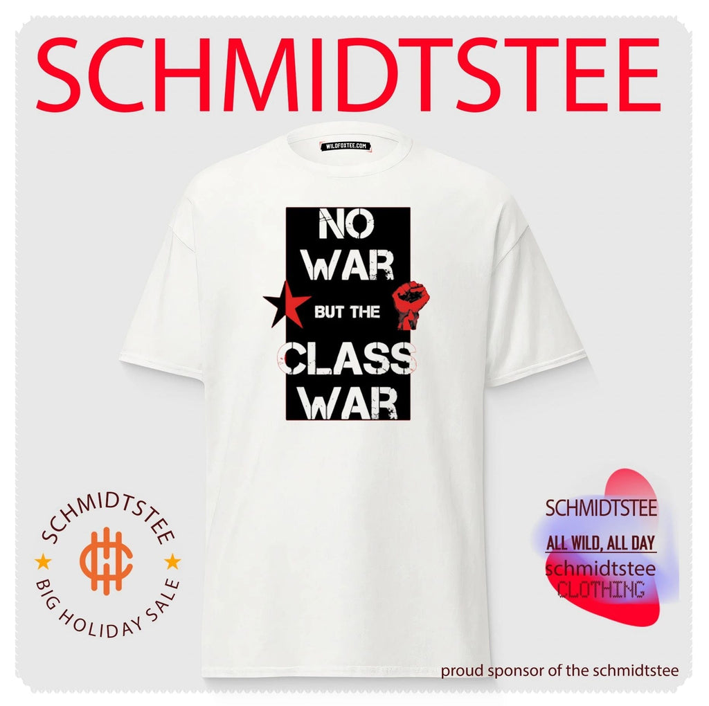 No War but the Class War socialism anti-war shirt Unisex