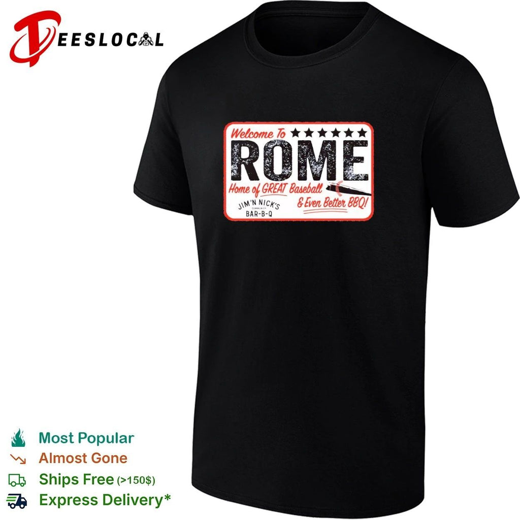 Welcome to Rome Home of Great Baseball and Even Better BBQ Jim ‘N Nick’s Bar-B-Q Unisex