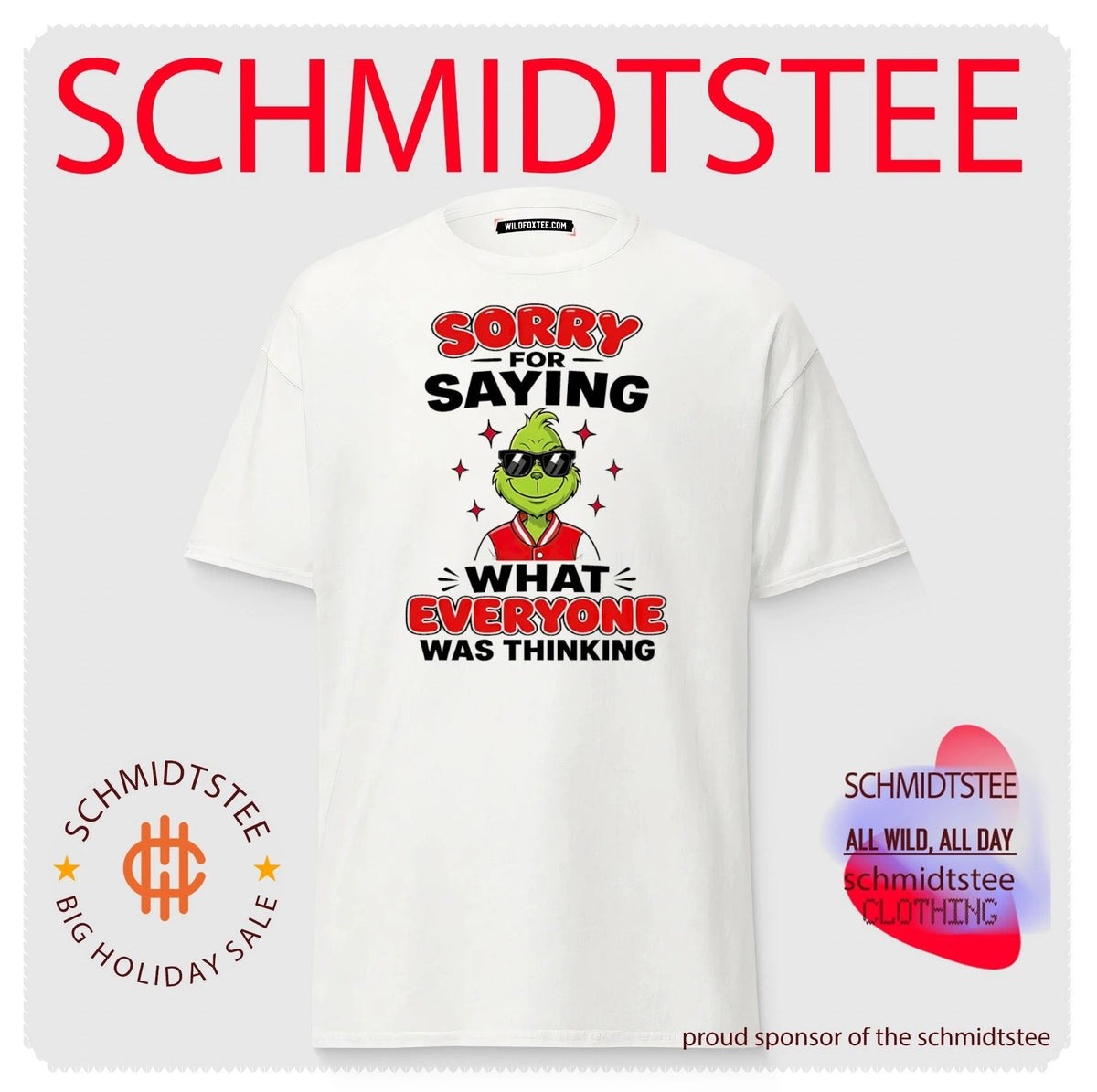 Grinch sorry for saying what everyone was thinking shirt Unisex