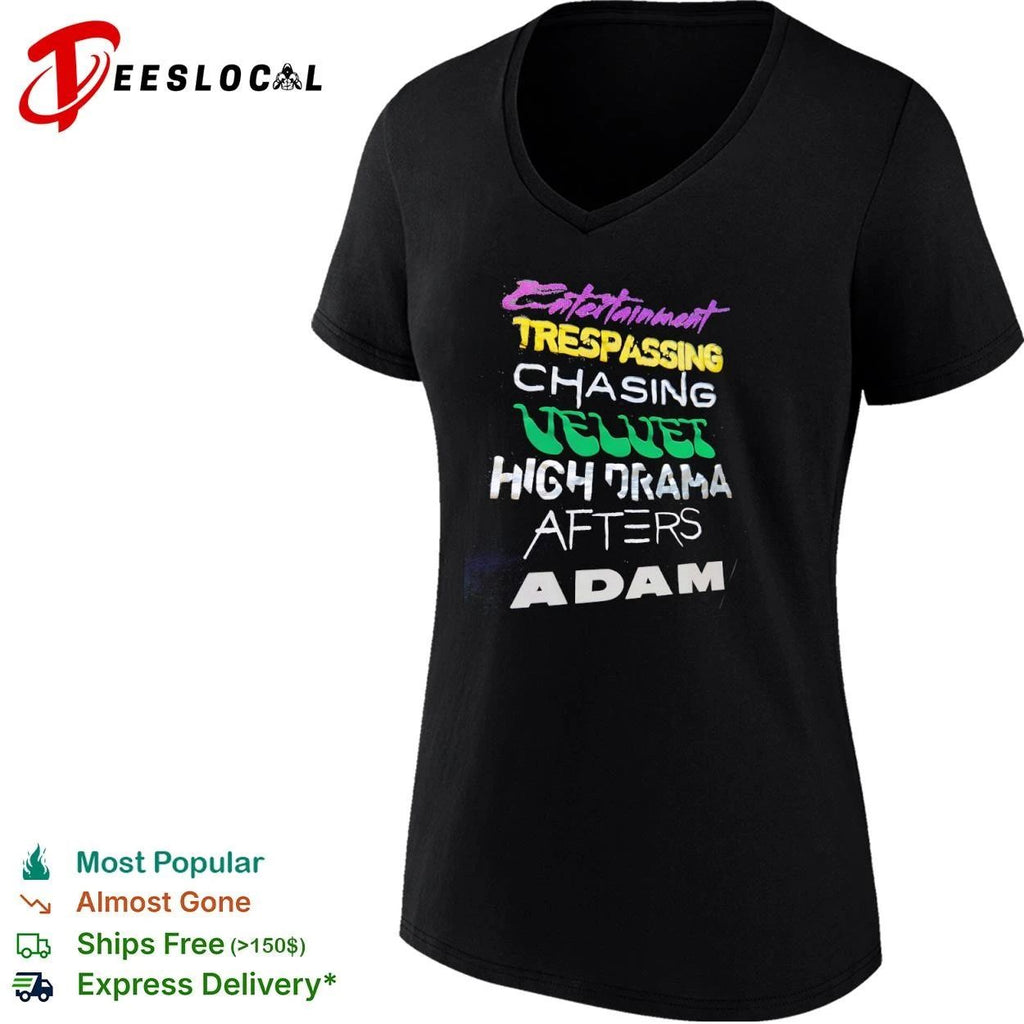 Entertainment Trespassing Chasing Velvet High Drama Afters Adam Unisex