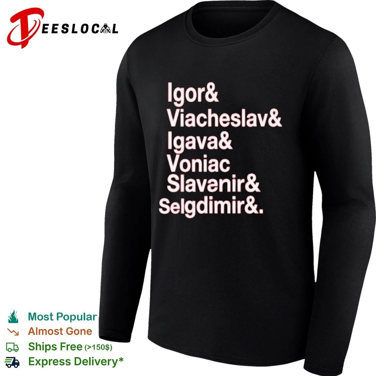 Igor & Viacheslav & Igava & Voniac & Slavanir & Selgdimir & Unisex