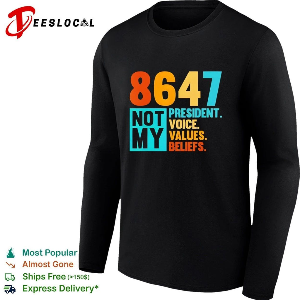 8647 Not My President Voice Values Beliefs Unisex