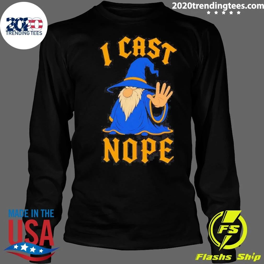 I Cast Nope Wizard Magic Shirt