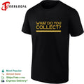 What Do You Collect WhatDoYouCollectPodcastcom Unisex