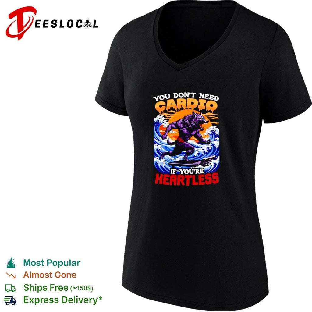 You Don’t Need Cardio If You’re Heartless Werewolf Unisex