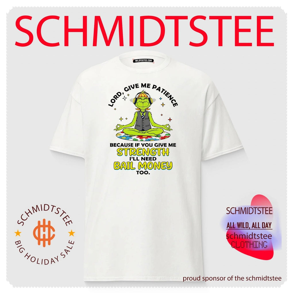 Lord Give Me Patience Because If You Give Me Strength I Will Need Bail Money Too shirt Unisex