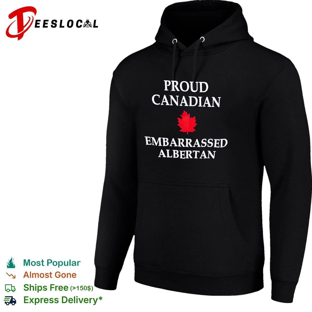 Proud Canadian Embarrassed Albertan Canada Unisex
