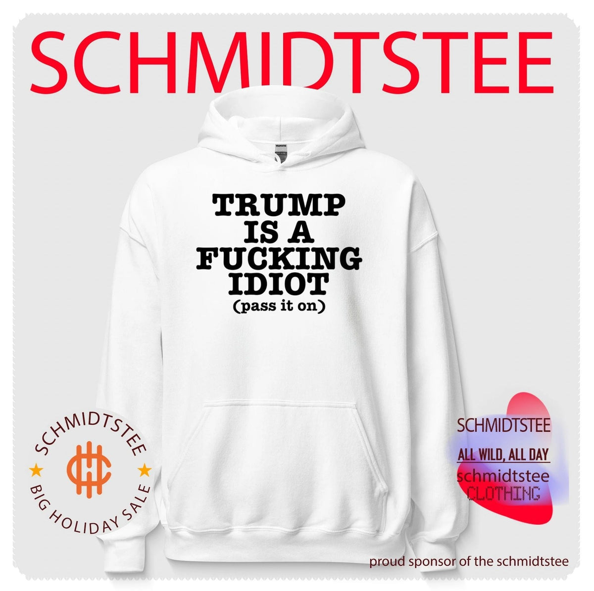 Trump Is a Fucking Idiot Pass It On Political Slogan shirt Unisex