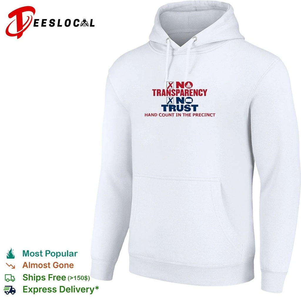No Transparency No Trust Hand Count in the Precinct Unisex