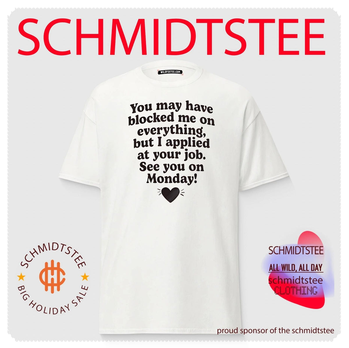 You May Have Blocked Me on Everything but I Applied at Your Job shirt Unisex