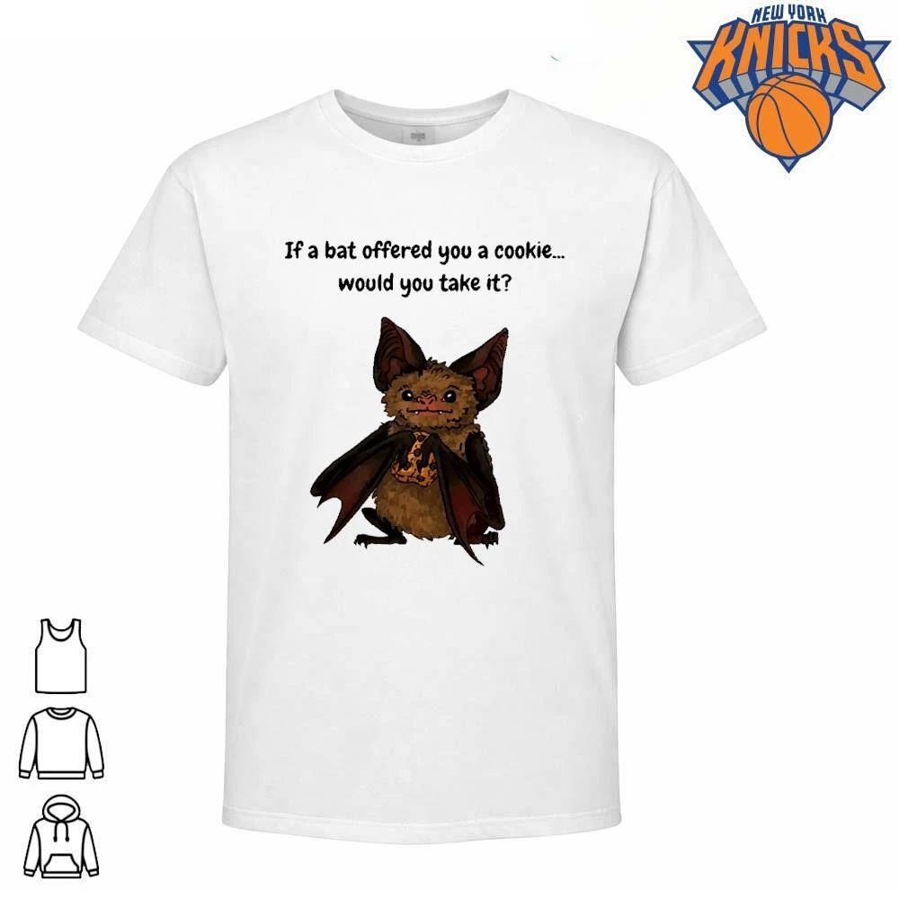 If A Bat Offered You A Cookie Would You Take It Cute Animal Meme Shirt Unisex