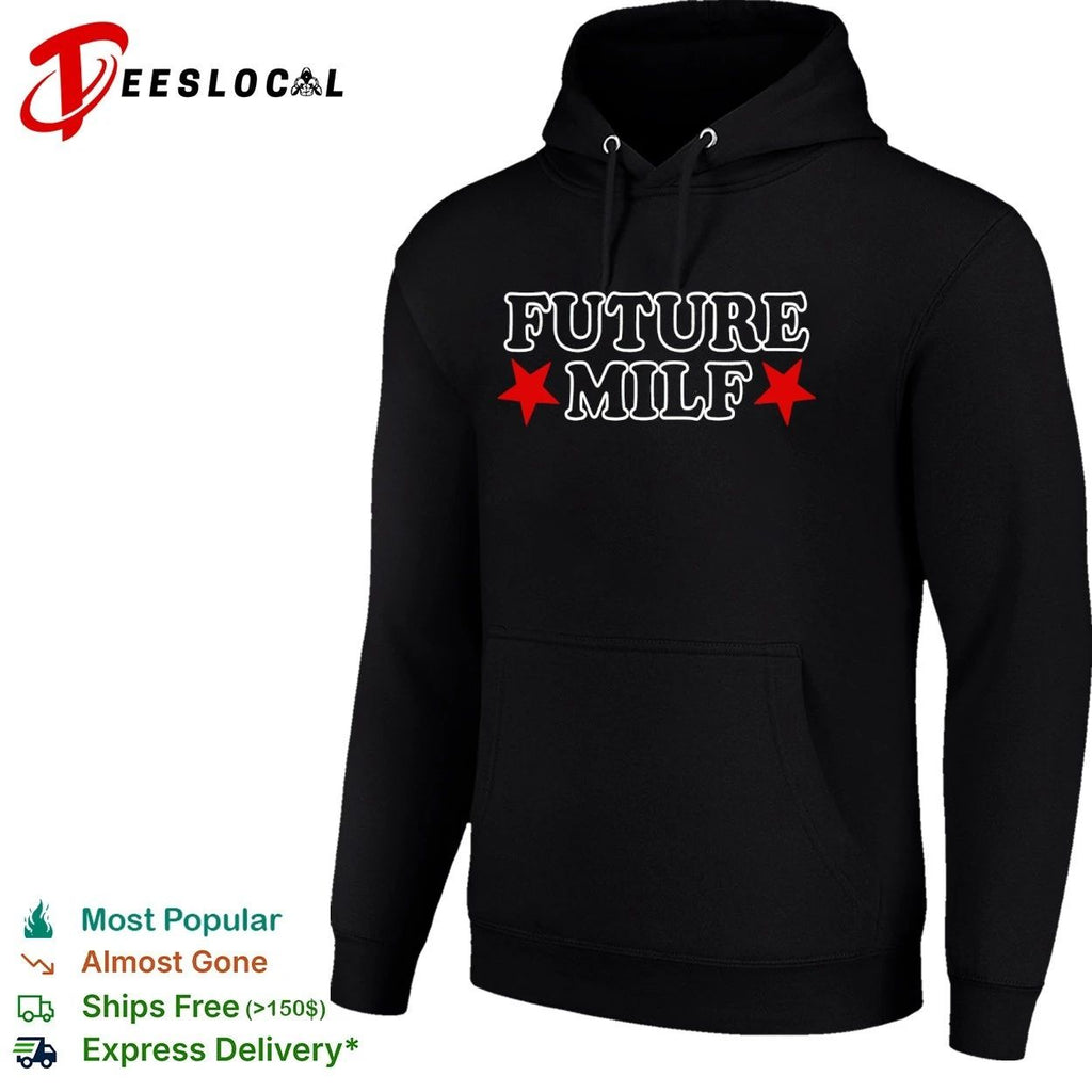 Future Milf adult humor sassy funny confident Unisex