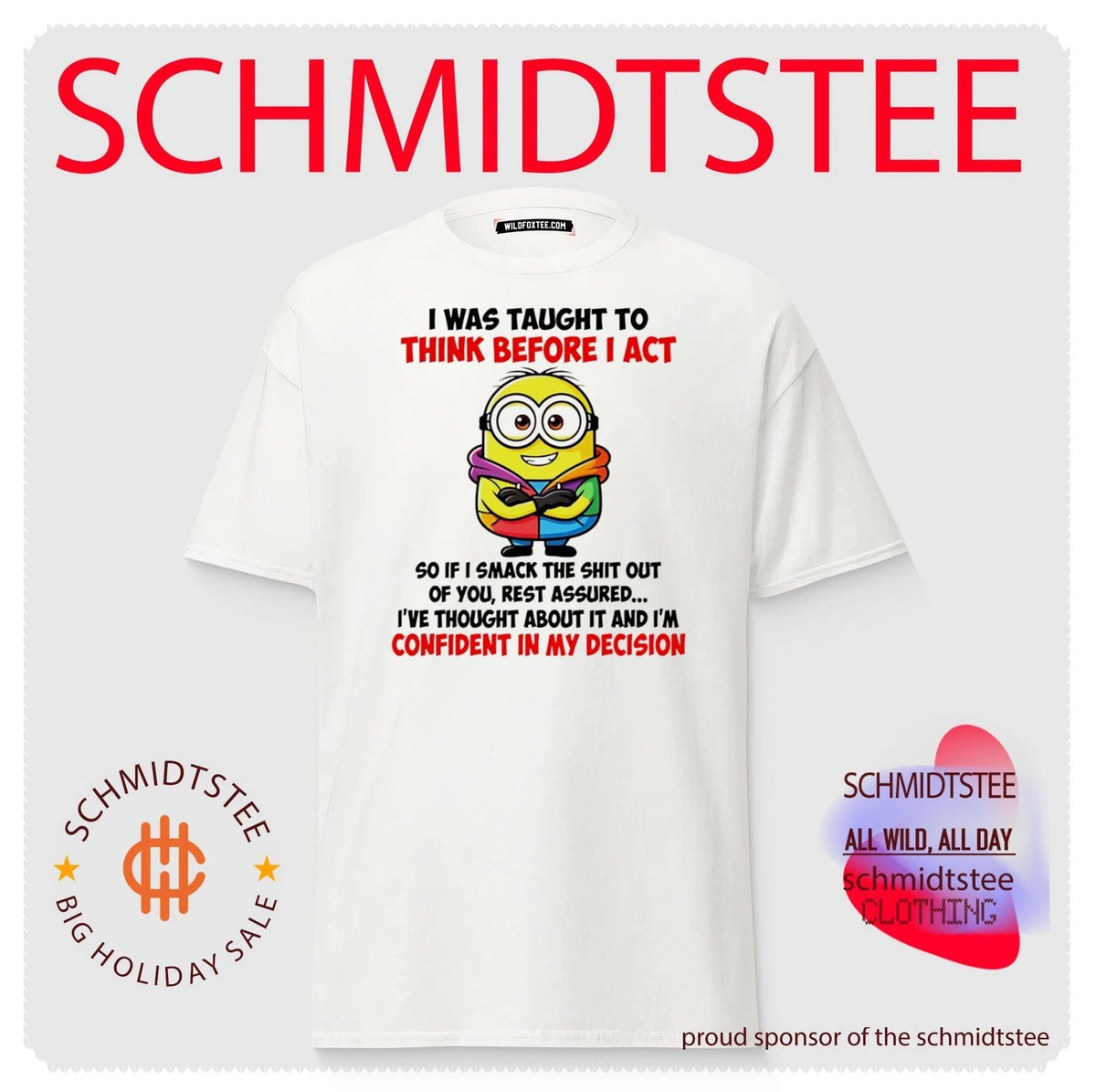 I Was Taught to Think Before I Act Minion Quote shirt Unisex