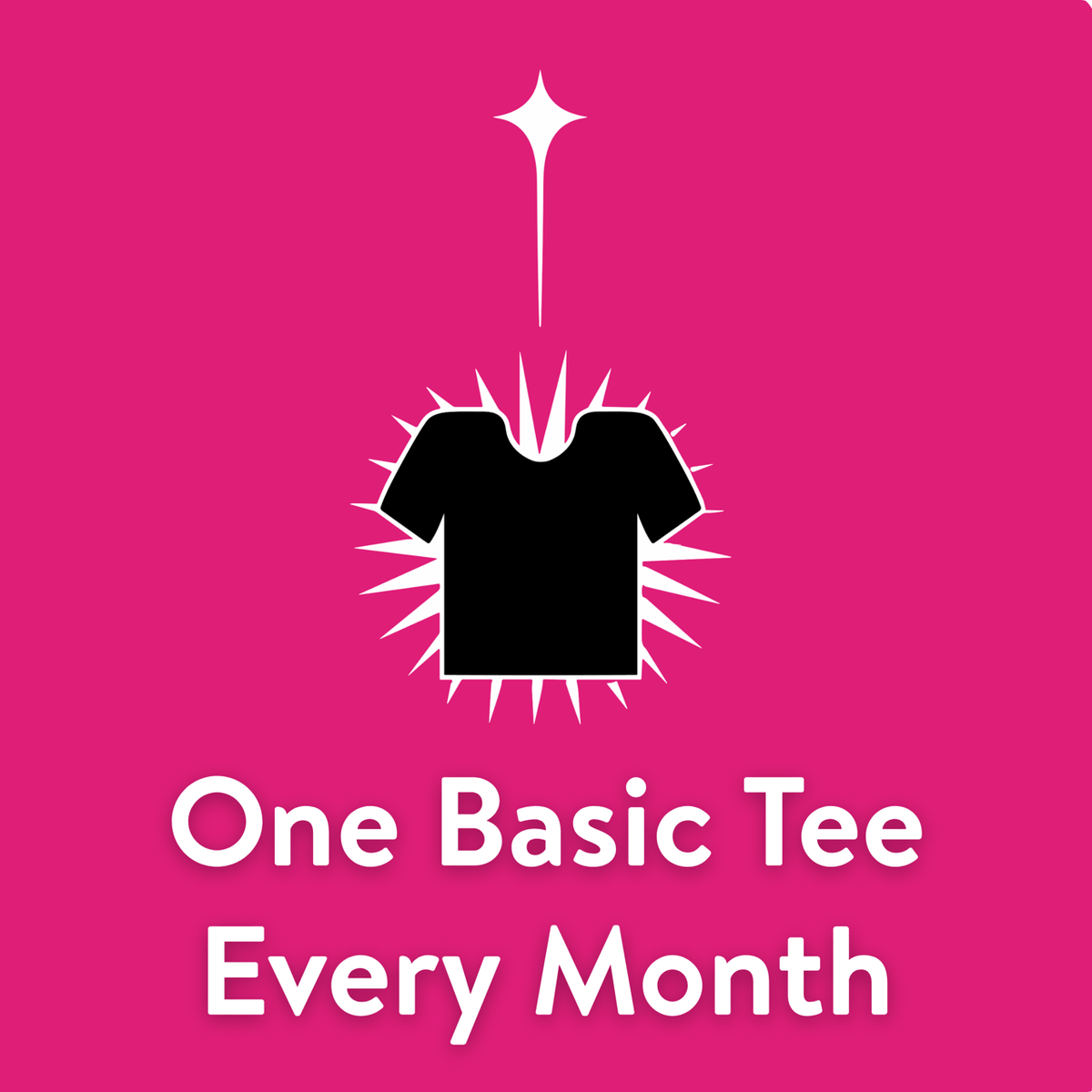One Basic Tee Monthly Subscription Unisex