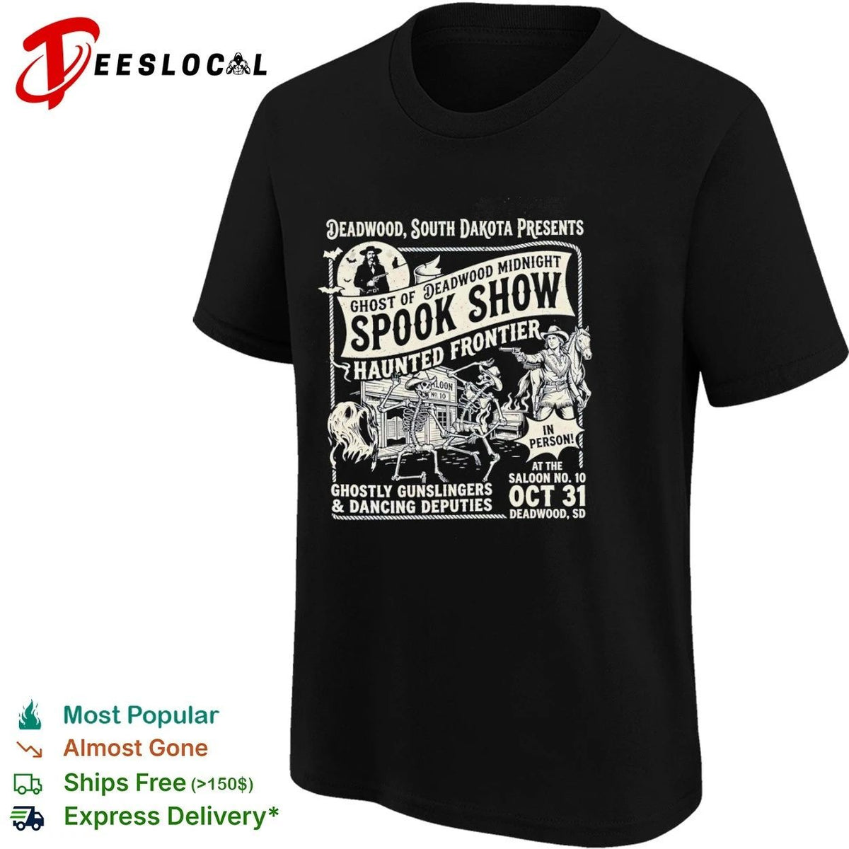 Deadwood South Dakota Ghost of Deadwood Midnight Spook Show Haunted Frontier Unisex