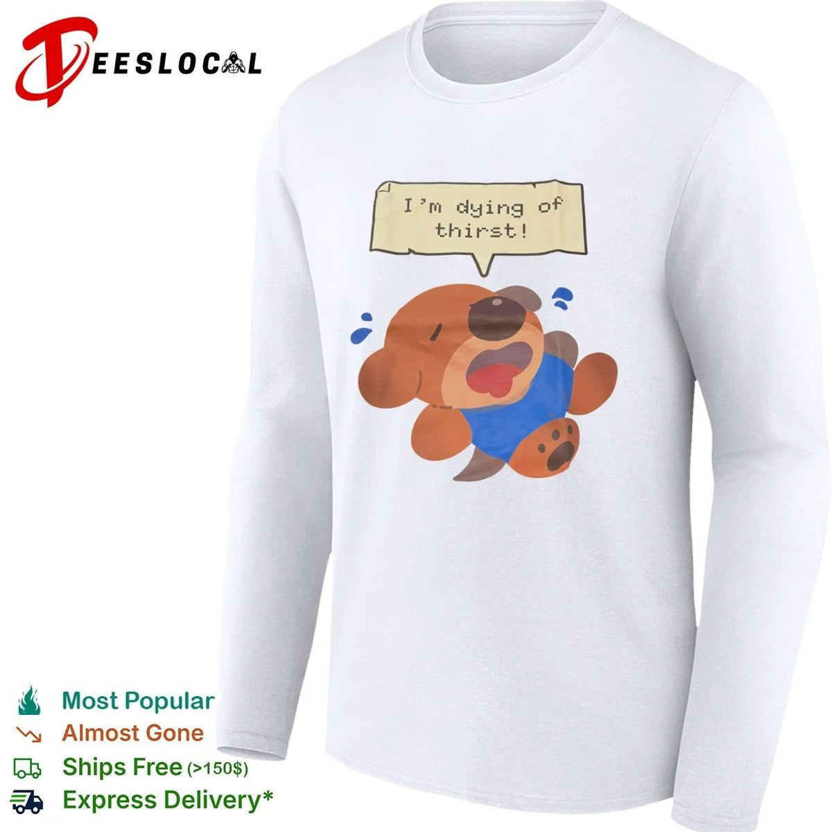 I’m Dying of Thirst Otter thirsty funny animal Unisex