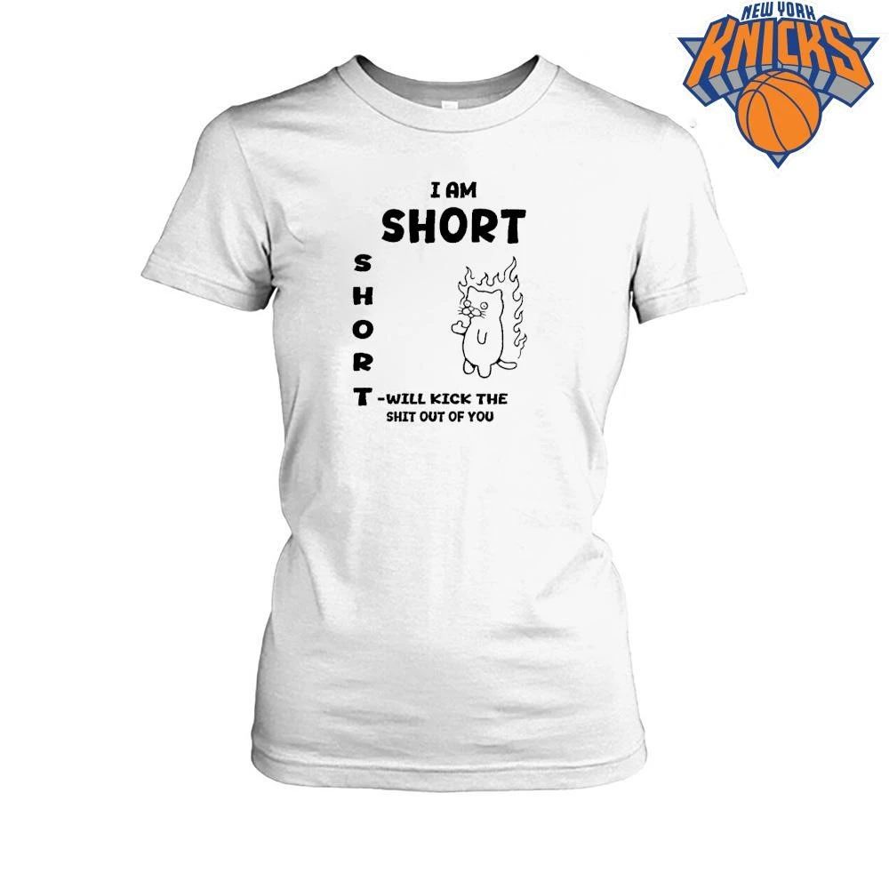 I am short and will kick the shit out of you funny meme shirt Unisex