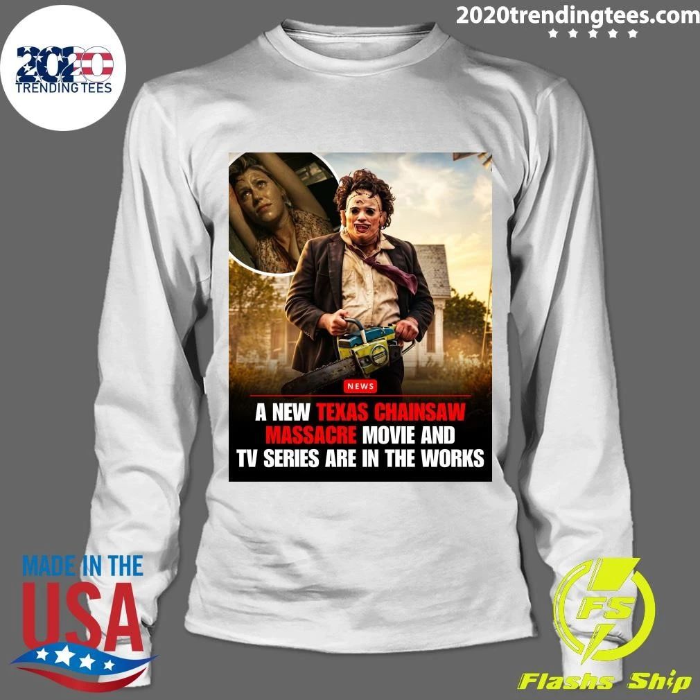 A New Texas Chainsaw Massacre Movie And TV Series Are In The Works Shirt