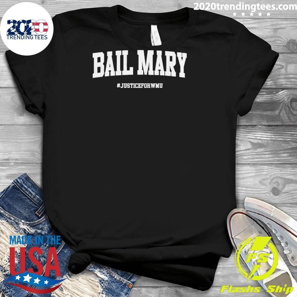 Justice For Wmu Michigan Vs Wmu Bail Mary Shirt