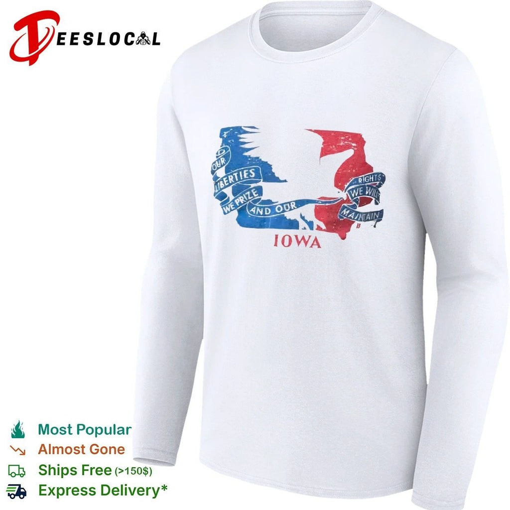 Our Liberties We Prize and Our Rights We Will Maintain Iowa Unisex