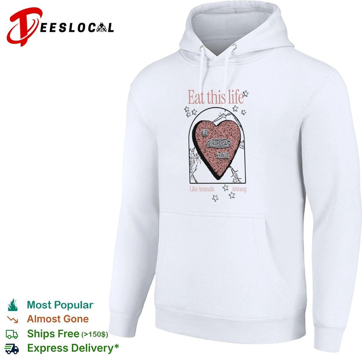 Eat This Life till Your Heart Is Full Like Animals Arirang Unisex