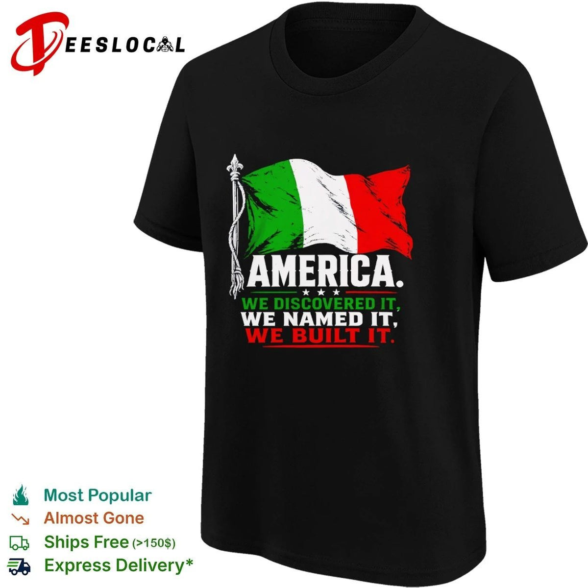 Italian America We Discovered It We Named It We Built It Unisex