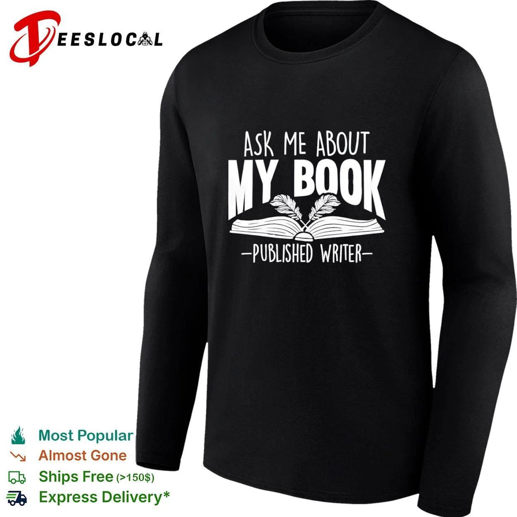 Ask Me About My Book Published Writer Unisex