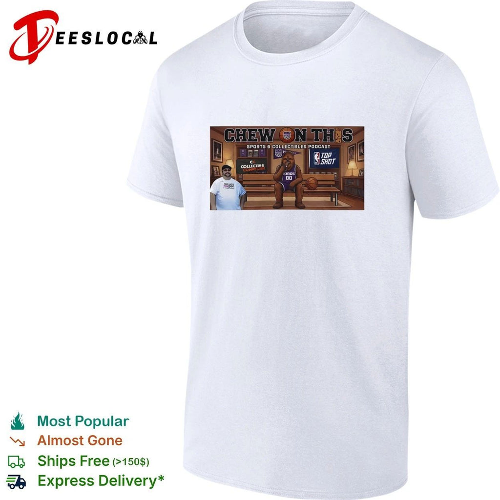 Chew on This Sports and Collectibles Podcast Sacramento Kings Chewbacca Unisex