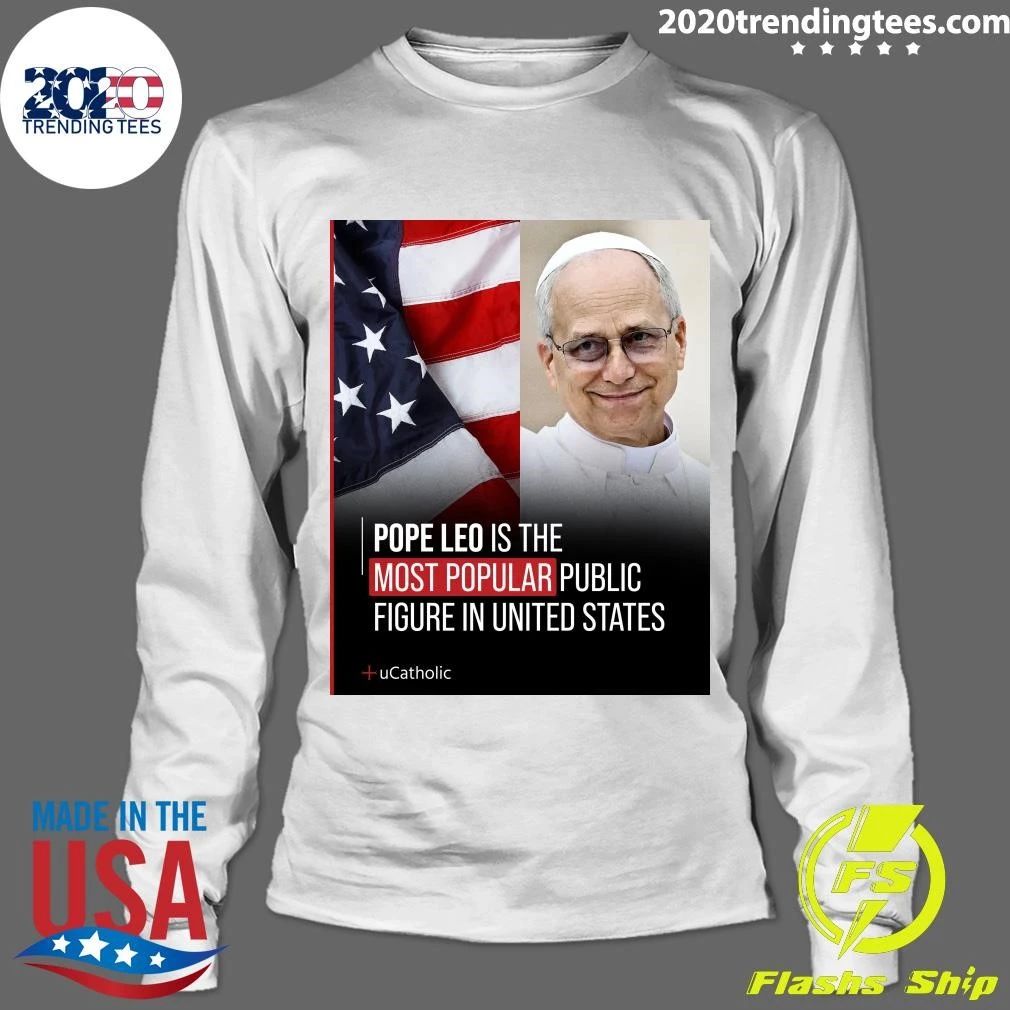 Pope Leo Is The Most Popular Public Figure In United States Shirt