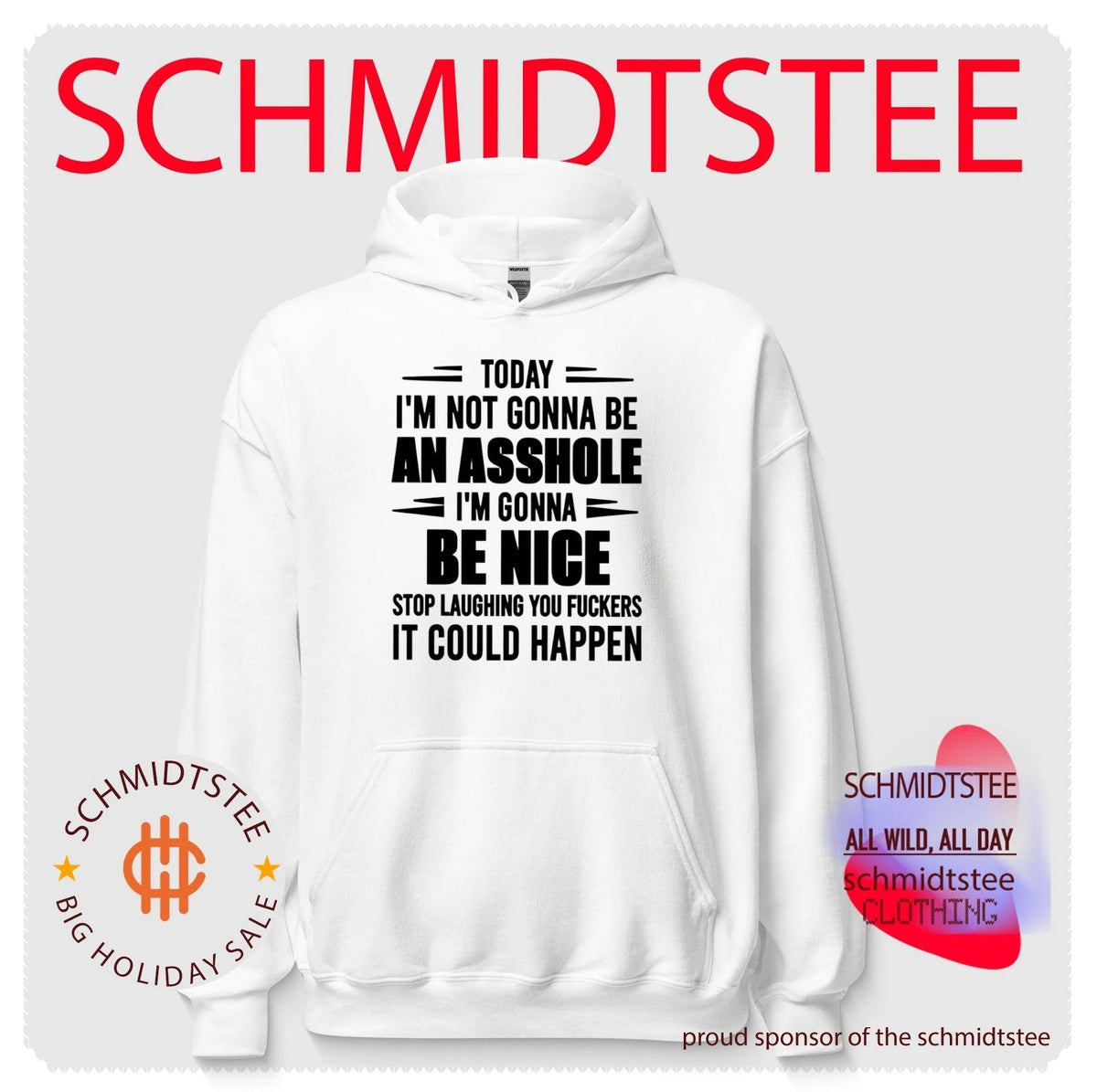 Today I Am Not Gonna Be an Asshole I Am Gonna Be Nice shirt Unisex