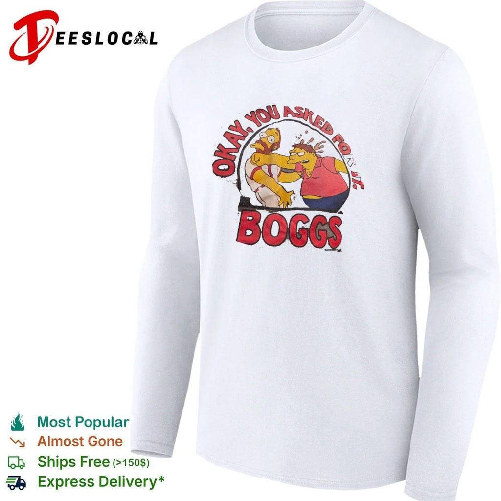 Okay You Asked for It Boggs The Simpsons Unisex