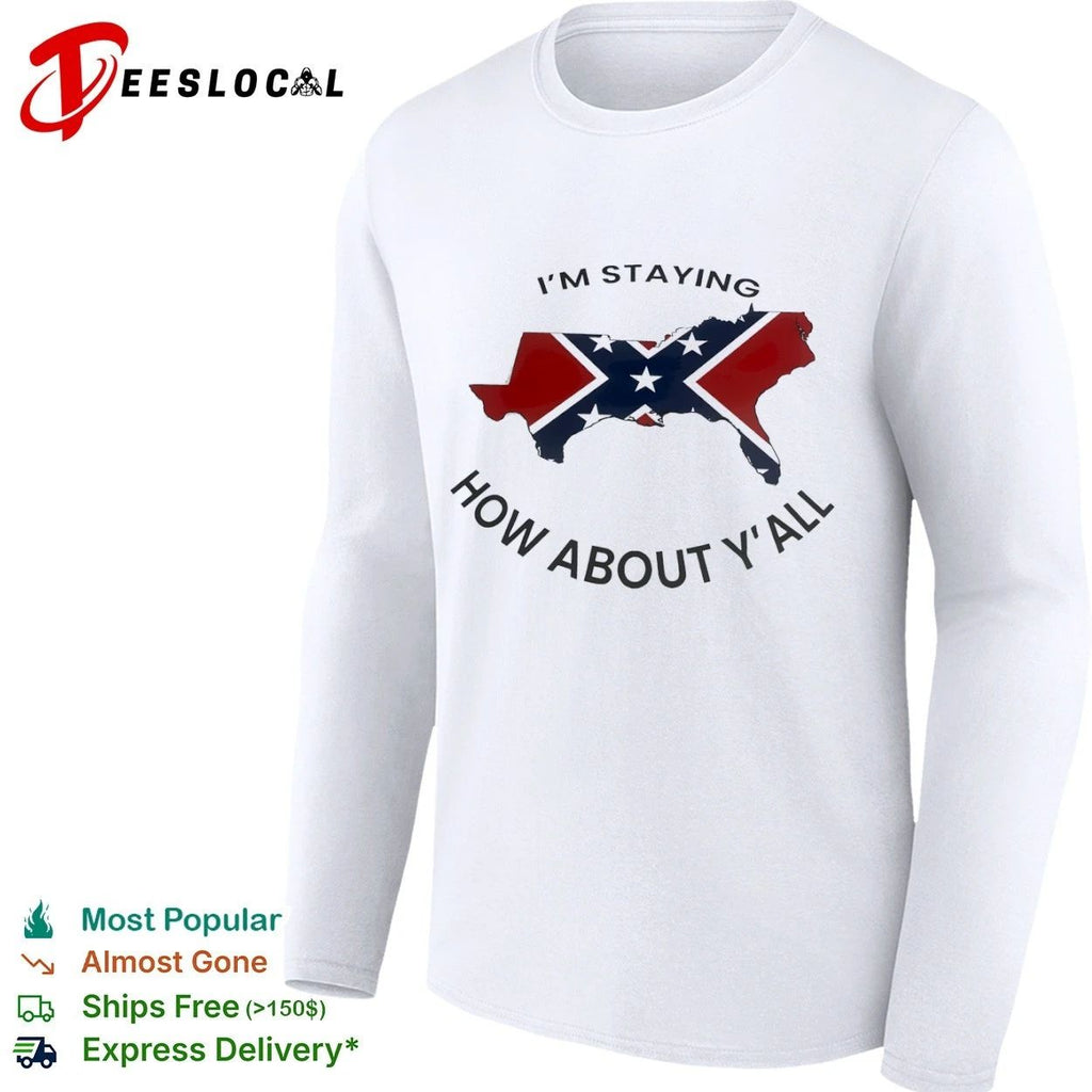 I’m Staying How About Y’all Confederate Flag Map Unisex