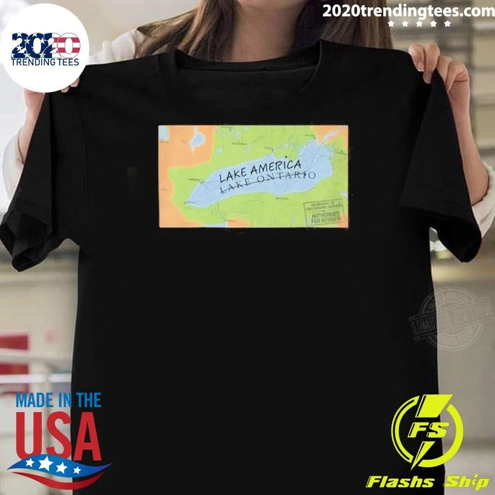 Trump Renames Lake Ontario To Lake America Shirt