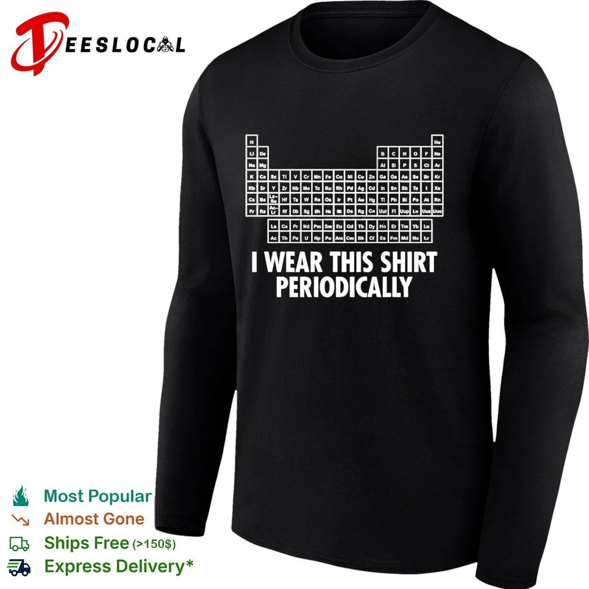 Periodic Table I Wear This Shirt Periodically Unisex